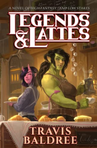 Legends & Lattes: A Novel of High Fantasy and Low Stakes (Paperback)