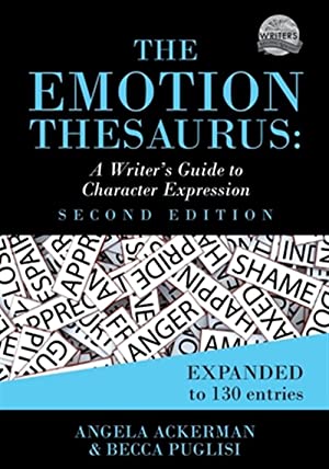 The Emotion Thesaurus: A Writer's Guide to Character Expression