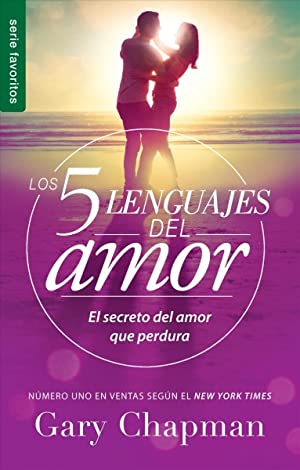 Los 5 Lenguajes Del amor / The 5 love Languages : El secreto del amor que perdura / The Secret to Love that Lasts -Language: spanish