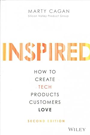 Inspired : How to Create Tech Products Customers Love