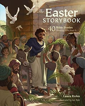 Easter Storybook : 40 Bible Stories Showing Who Jesus Is