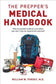 Prepper's Medical Handbook : How to Provide Medical Care When You Can't Rely on Anyone but Yourself