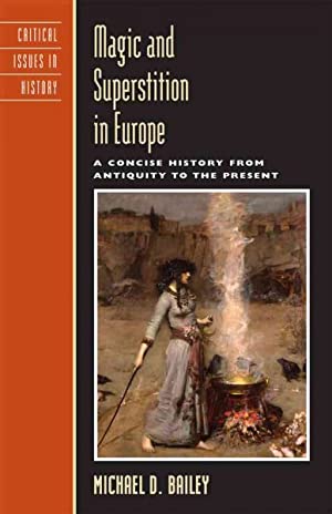 Magic And Superstition in Europe : A Concise History from Antiquity to the Present