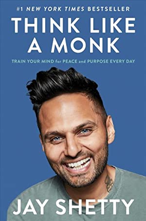 Think Like a Monk : Train Your Mind for Peace and Purpose Every Day
