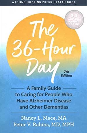 36-Hour Day : A Family Guide to Caring for People Who Have Alzheimer Disease and Other Dementias