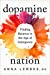 Dopamine Nation: Finding Balance in the Age of Indulgence Hardcover