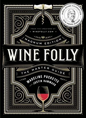 Wine Folly : The Master Guide