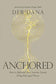 Anchored : How to Befriend Your Nervous System Using Polyvagal Theory