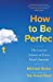 How to Be Perfect: The Correct Answer to Every Moral Question Hardcover