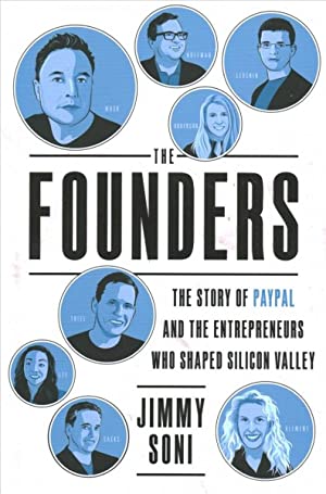 Founders : The Story of Paypal and the Entrepreneurs Who Shaped Silicon Valley