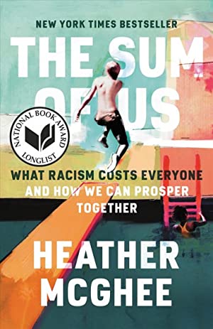 Sum of Us : What Racism Costs Everyone and How We Can Prosper Together