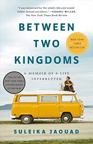 Between Two Kingdoms : A Memoir of a Life Interrupted