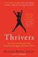 Thrivers : The Surprising Reasons Why Some Kids Struggle and Others Shine