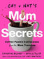 Cat & Nat's Mom Secrets : Coffee-Fueled Confessions from the Mom Trenches