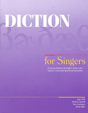 Diction for Singers : A Concise Reference for English, Italian, Latin, German, French and Spanish Pronunciation