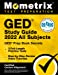 GED Study Guide 2022 All Subjects: GED Prep Book Secrets, 3 Full-Length Practice Tests, Step-by-Step Review Video Tutorials: [Certified Content Alignment] Paperback