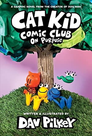 Cat Kid Comic Club 3 : On Purpose